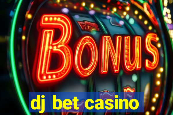 dj bet casino